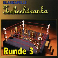 Blaskapelle Tschecharanka – Runde 3