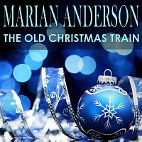 Marian Anderson – The Old Christmas Train