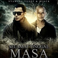 Syamsul Yusof, Black – Selamat Tinggal Masa