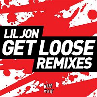 Lil Jon – Get Loose (Remixes)