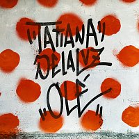Tatiana Delalvz – Olé