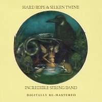 The Incredible String Band – Hard Rope & Silken Twine