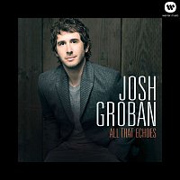 Josh Groban – All That Echoes
