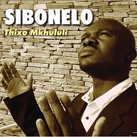 Sibonelo – Thixo Mkhululi