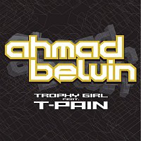 Ahmad Belvin, T-Pain – Trophy Girl