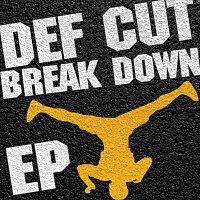 Def Cut – Break Down EP