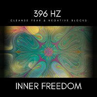 Inner Freedom – 396 Hz Cleanse Fear & Negative Blocks