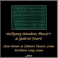 Jean Wiener, Clément Doucet, Kathleen Long – Wolfgang Amadeus Mozart & Gabriel Fauré