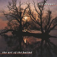 Art Pepper – The Art Of The Ballad