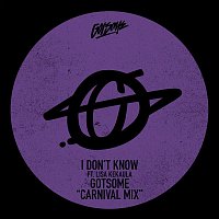 GotSome, Lisa Kekaula – I Don't Know (GotSome Carnival Mix)