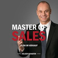 Holger Schafer – Master of Sales - Flow im Verkauf