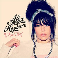 Alex Hepburn – If You Stay