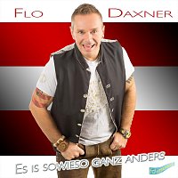 Flo Daxner – Es is sowieso ganz anders