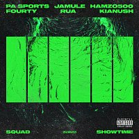 PA Sports, Jamule, Hamzo 500, Fourty, Kianush, Rua – Squad X Showtime