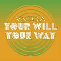Vin Deca – Your Will Your Way