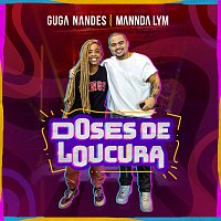 Guga Nandes, Mannda Lym – Doses De Loucura [Ao Vivo]