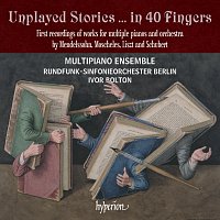 MultiPiano Ensemble, Rundfunk-Sinfonieorchester Berlin, Ivor Bolton – Unplayed Stories … in 40 Fingers