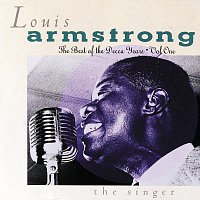 Louis Armstrong – The Best Of The Decca Years Volume One: The Singer