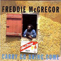 Freddie McGregor – Carry Come Bring Come