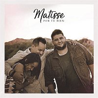 Matisse – Por Tu Bien