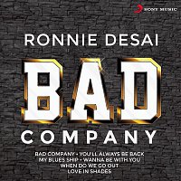 Ronnie Desai – Bad Company