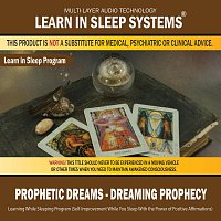 Learn in Sleep Systems – Prophetic Dreams - Dreaming Prophecy: Learning While Sleeping Program (Self-Improvement While You Sleep With the Power of Positive Affirmations)