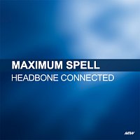 Maximum Spell – Headbone Connected (Try Me Now)