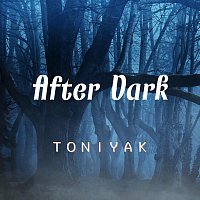Toni Yak – After Dark