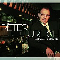 Peter Urlich – Between You & Me