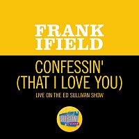 Frank Ifield – I'm Confessin' (That I Love You) [Live On The Ed Sullivan Show, September 22, 1963]