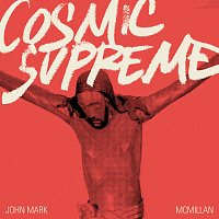 John Mark McMillan – Cosmic Supreme