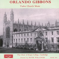 Choir of King's College, Cambridge, Sir David Willcocks, Simon Preston – Orlando Gibbons: Tudor Church Music