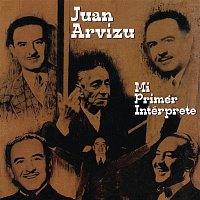 Juan Arvizu – Mi Primer Intérprete