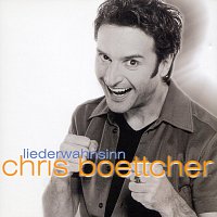 Chris Boettcher – Liederwahnsinn