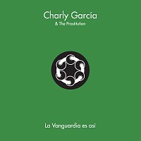 Charly García & The Prostitution – La Vanguardia Es Así [Live]