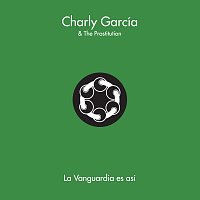 Charly García & The Prostitution – La Vanguardia Es Así [Live]