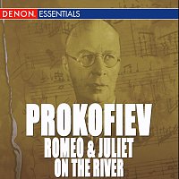 Různí interpreti – Prokofiev: Romeo and Juliet & On the River Dnieper Ballet Suites - Russian Overture - Overture in B-Flat Major