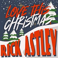 Rick Astley – Love this Christmas