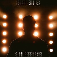 Atle Pettersen – Ser du meg na