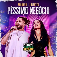 Maneva, Juliette – Péssimo Negócio [Ao Vivo]