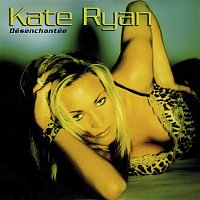 Kate Ryan – Désenchantée