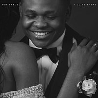 Boy Spyce – I'll Be There