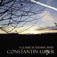 Constantin Luger, Zita Tschirk – A Classical Evening with Constantin Luger (Live)