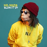 Kid Noize – Blow It Up [Club Edit]