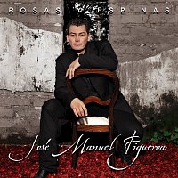 José Manuel Figueroa – Rosas Y Espinas