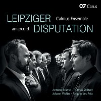 Calmus Ensemble, amarcord – Leipziger Disputation