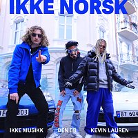 Den BB, Ikke Musikk, Kevin Lauren – Ikke Norsk