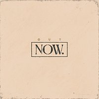 now – Out