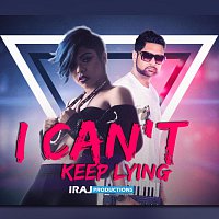 Iraj – I Can't Keep Lying