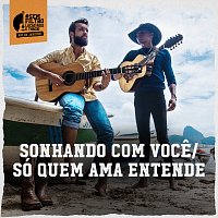 Lucas Reis & Thácio – Sonhando Com Voce / Só Quem Ama Entende